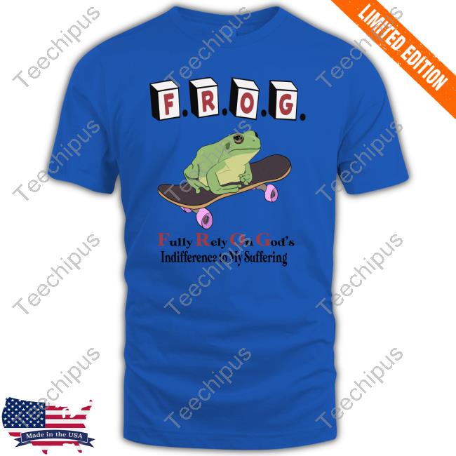 Shirtsthtgohard Fully Rely On God's Indifference To My Suffering Shirts