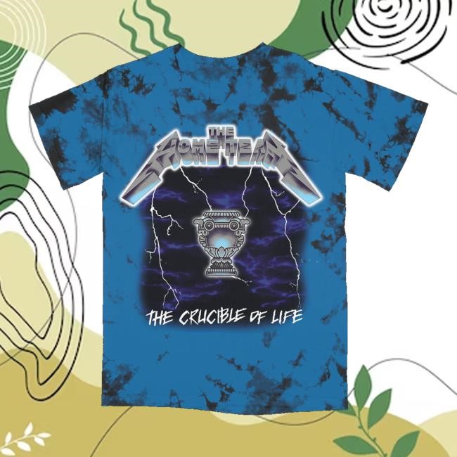 Official The Home Team Merch Store Blue Tie Dye Crucible Of Life Shirt
