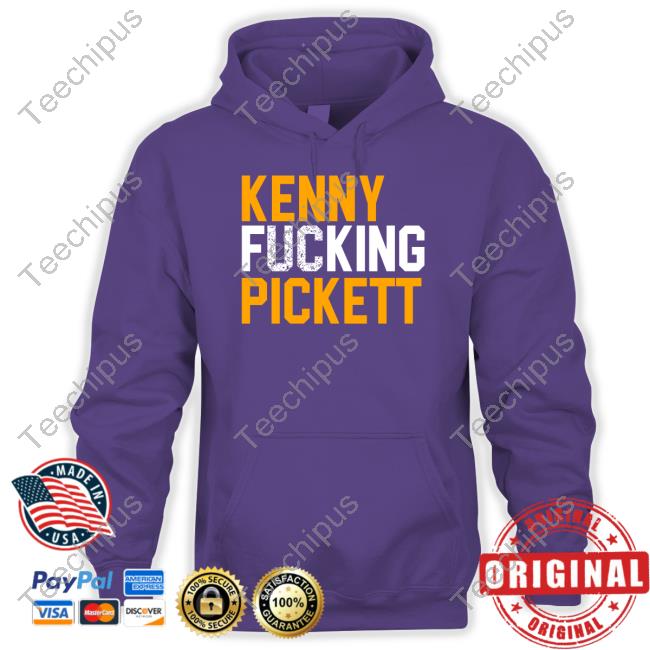 Kenny Fucking Pickett Shirts