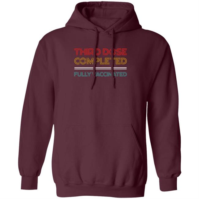 Third Dose Completed Fully Vaccinated Shirt Steve Inman Third Dose Completed Fully Vaccinated Shirt Steve Inman