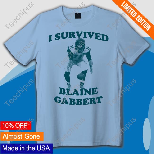 Madebytim I Survived Blaine Gabbert New Shirt