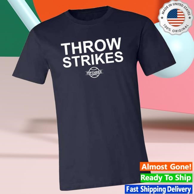 Official Mpthree Baseball Merch Store Throw Strikes - Mpthree Baseball Shirt Mpthree Baseball Merch Store Throw Strikes - Mpthree Baseball Tee Shirt