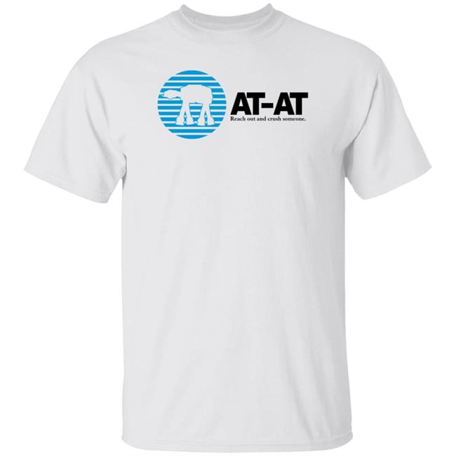 At-At Reach Out And Crush Someone Shirt Join Gareth Edwards