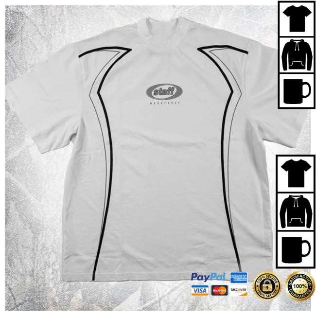 Staff Workforce Merch Store First Never Last T-Shirt, Hoodie, Tank Top, Sweater And Long Sleeve T-Shirt