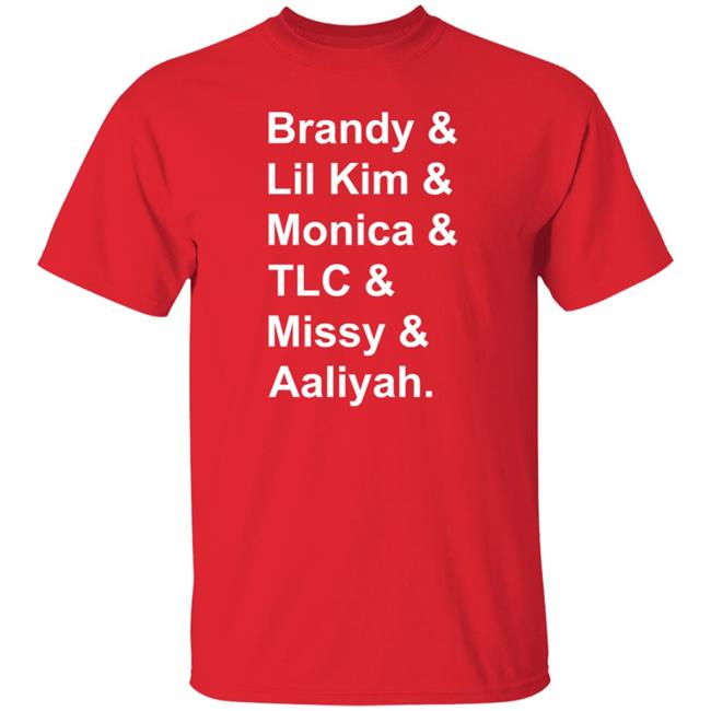 Brandy Monica Lil Kim TLC Missy Aaliyah Shirt Hoodie Sweatshirt Brandy Monica Lil Kim TLC Missy Aaliyah Shirt Hoodie Sweatshirt