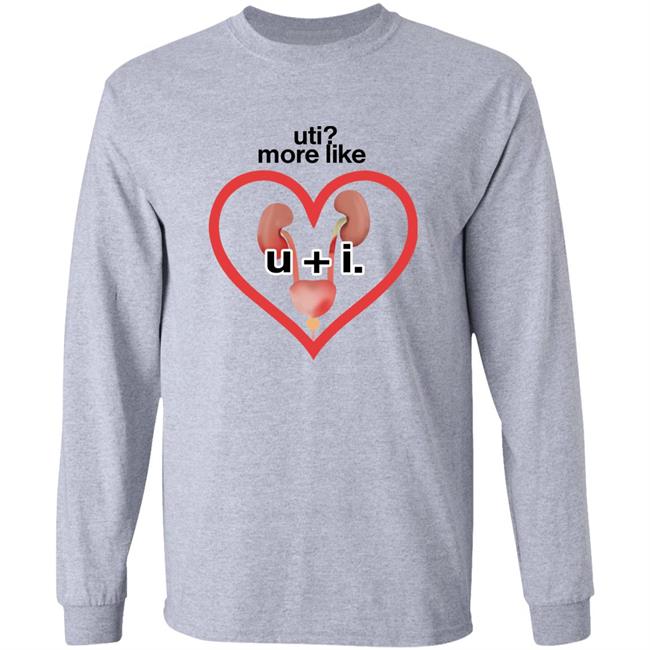 Shirtsthatgohard Uti More Like U Plus I Shirt Shirts That Go Hard Merch