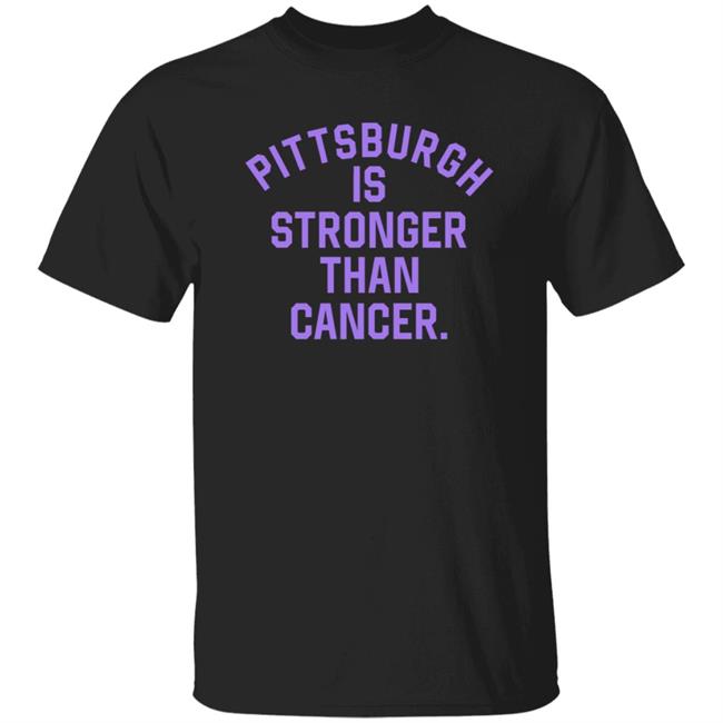 Hockey Stronger Than Cancer Shirt Steel City Merch Pittsburgh Is Stronger Than Cancer Shirt