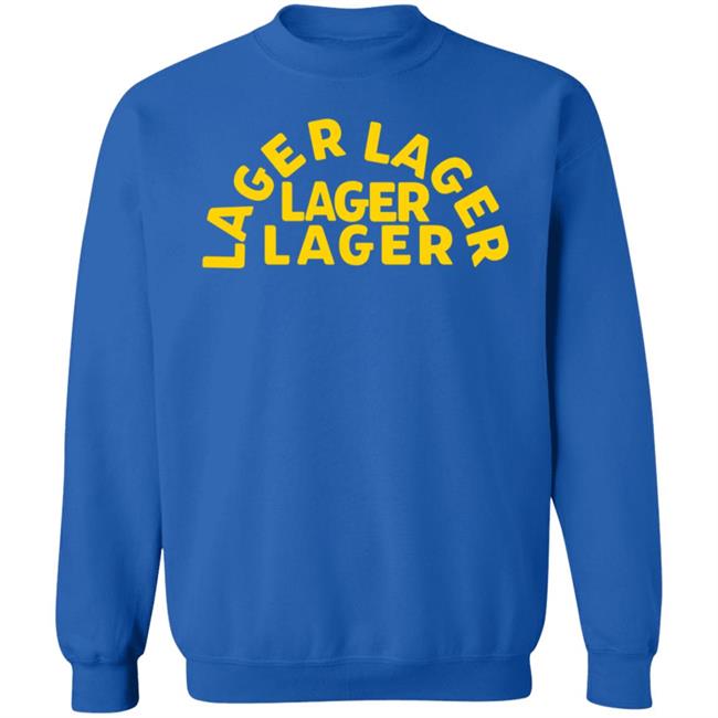 Je Skeets Lager Lager Lager Lager Sweatshirt Halfwaycrooks Merch
