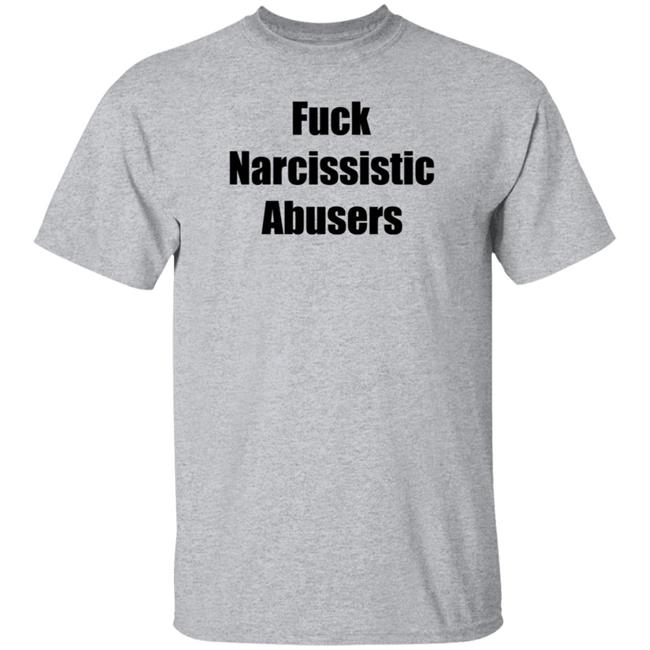 Fuck Narcissistic Abusers Shirt Maggie Lindemann Fuck Narcissistic Abusers Shirt Hoodie Sweatshirt