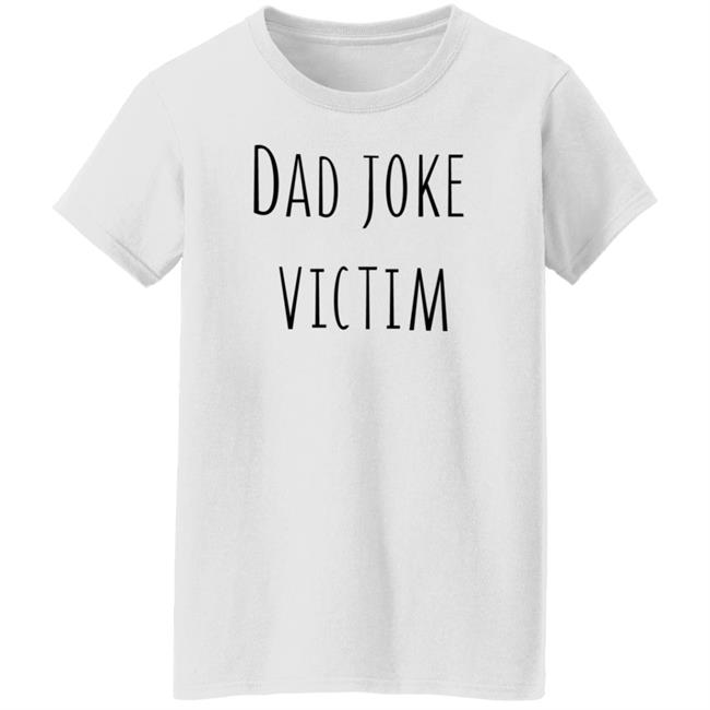 Threadless Store Dad Joke Victim Shirt Threadless Store Dad Joke Victim Shirt