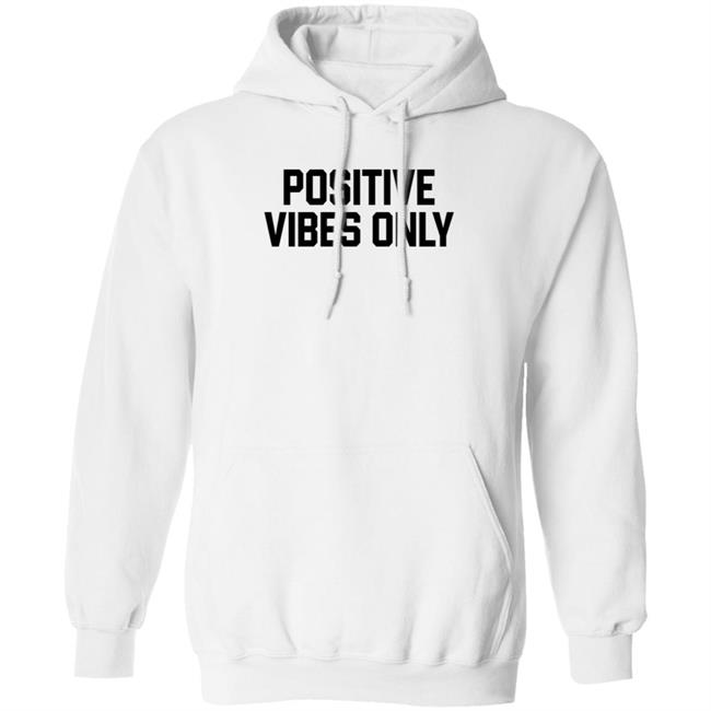 Positive Vibes Only Hoodie Barstoolsports Merch