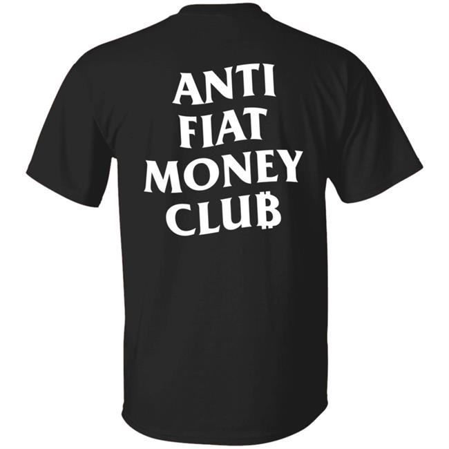 Anti Fiat Money Club Shirt Neverninetofive Merch