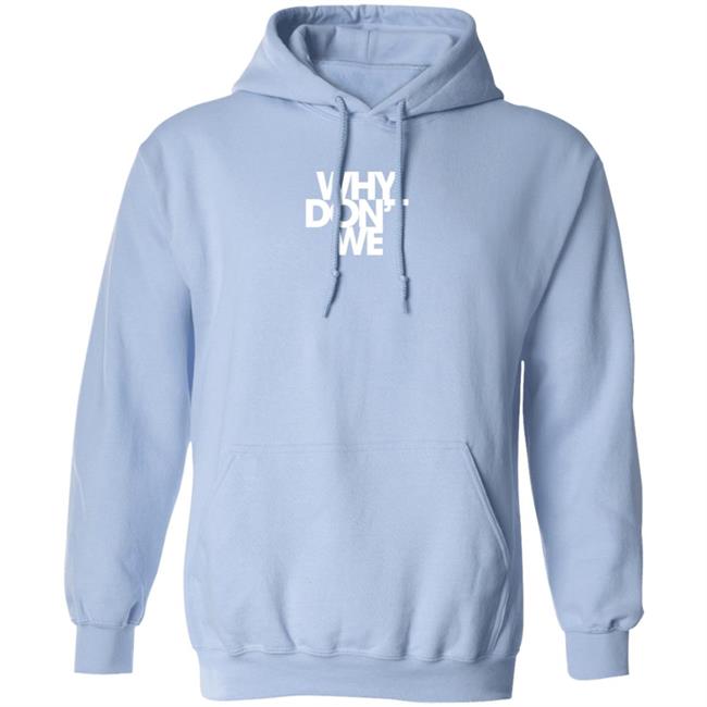 Why Don't We Hoodie Why Dont We Music Merch
