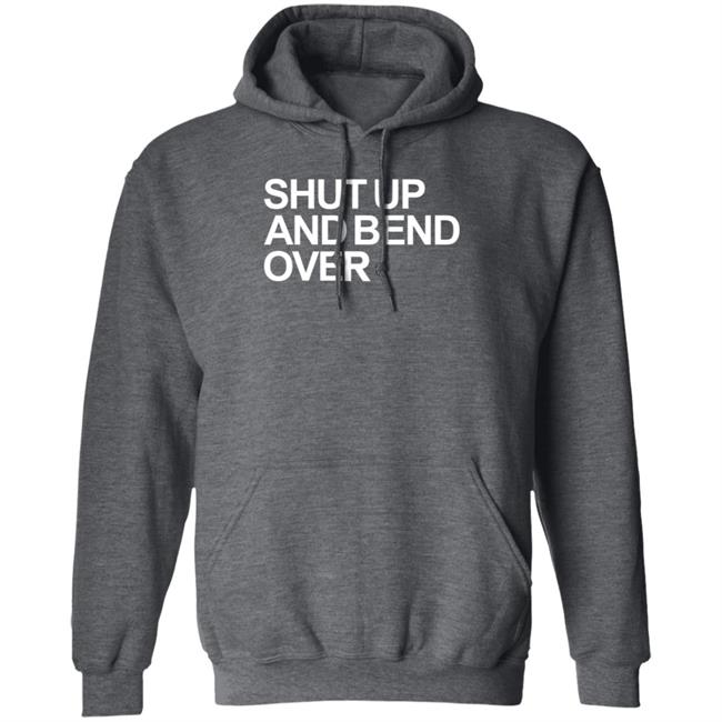 Shut Up And Bend Over Hoodie Lord Kidi Shut Up And Bend Over Hoodie Lord Kidi