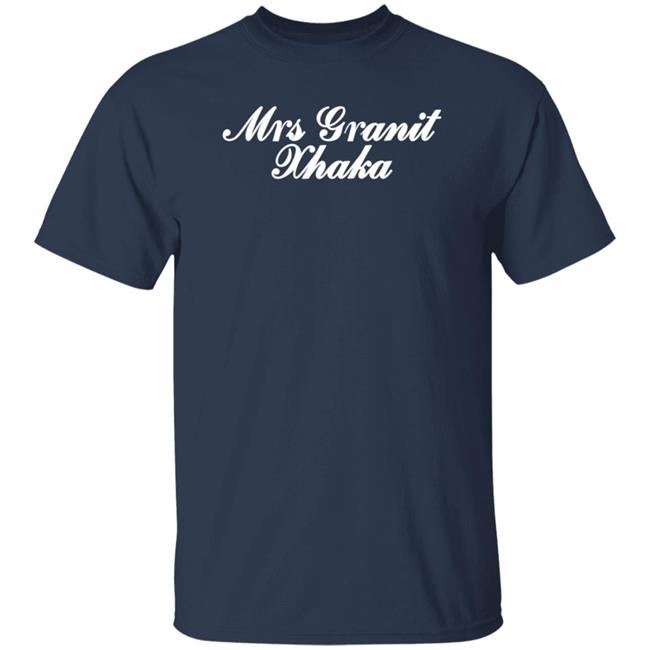 Mrs Granit Xhaka Shirt Loulou Gunner Mrs Granit Xhaka Shirt Mrs Granit Xhaka Shirt Loulou Gunner Mrs Granit Xhaka Shirt
