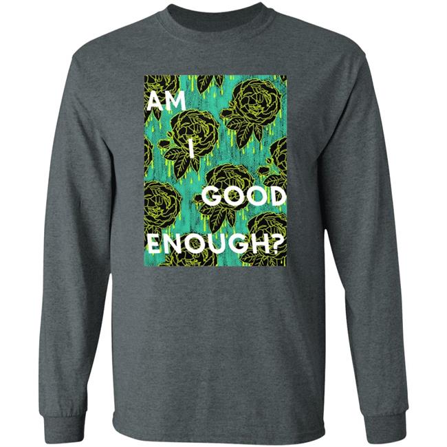 Tilian Merch Am I Good Enough Shirt Tilian Merch Am I Good Enough Shirt