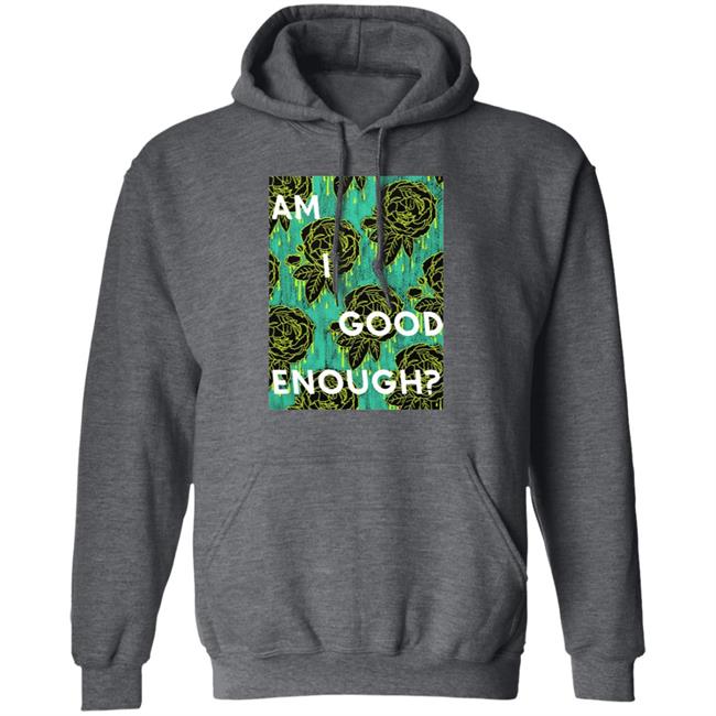 Tilian Merch Am I Good Enough Shirt Tilian Merch Am I Good Enough Shirt