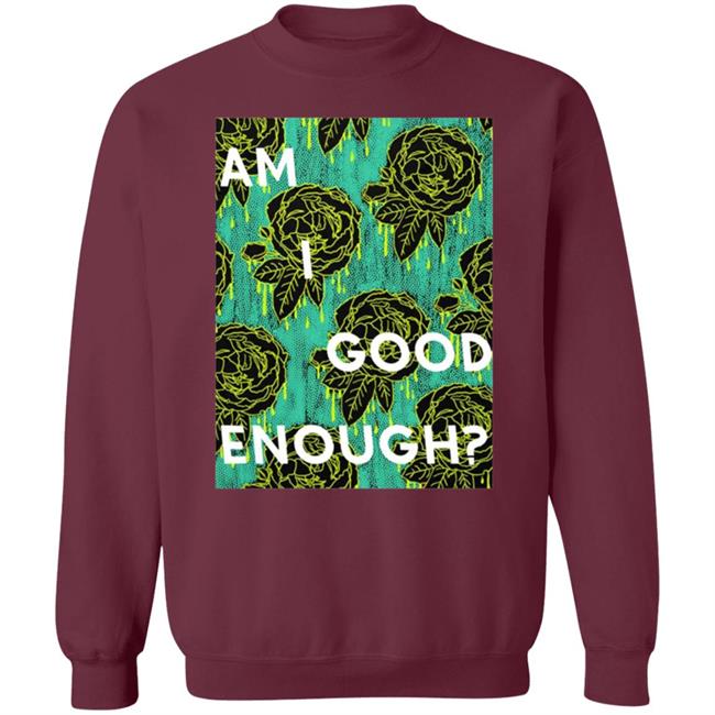 Tilian Merch Am I Good Enough Shirt Tilian Merch Am I Good Enough Shirt