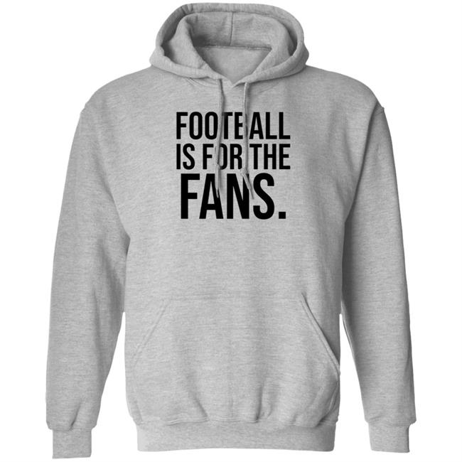 Football Is For The Fans Shirt Premier League Football Is For The Fans Shirt Premier League