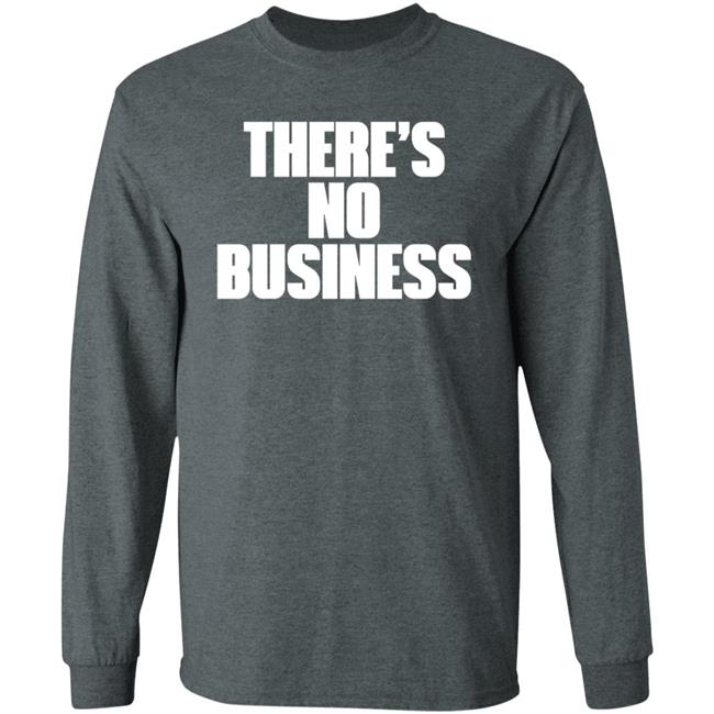 There's No Business Hoodie There's No Business Hoodie