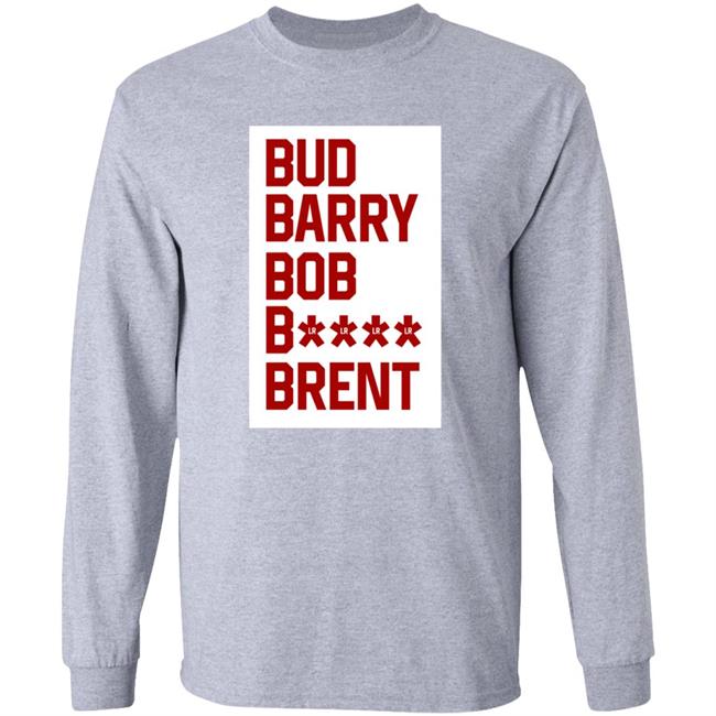 Bud Barry Bob Bitch Brent Shirt Bennie Barstool Sooners