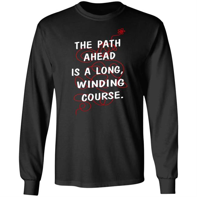 The Path Ahead Is A Long Winding Course Shirt Lewis Hamilton