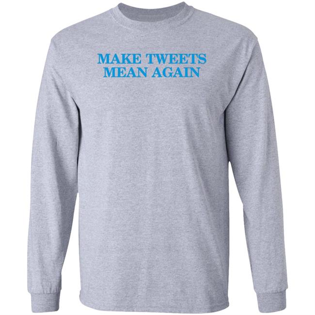 The Daily Wire Merch Make Tweets Mean Again Shirt