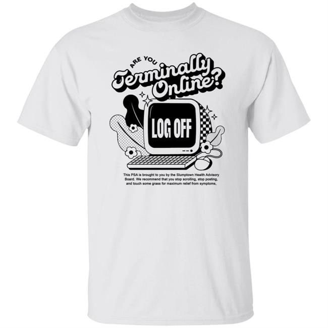 Are You Terminally Online Log Off Shirt Kaikwongsquaresite Store