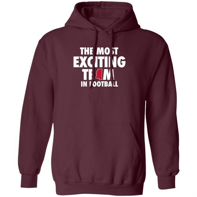 The Most Exciting Team In Football Shirt Mississippi The Most Exciting Team In Football Shirt Mississippi