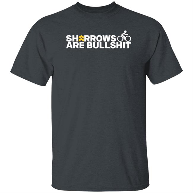 Sharrows Are Bullshit Shirt Nicetryflaxy Store