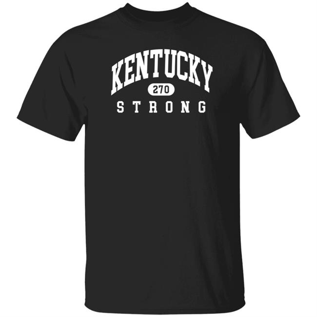 Local Kentucky Shop Kentucky Strong 270 Shirt Alex Durham Kentucky 270 Strong Shirt Local Kentucky Shop Kentucky Strong 270 Shirt Alex Durham Kentucky 270 Strong Shirt