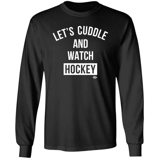 Let's Cuddle And Watch Hockey Shirt Hockey Back Merch