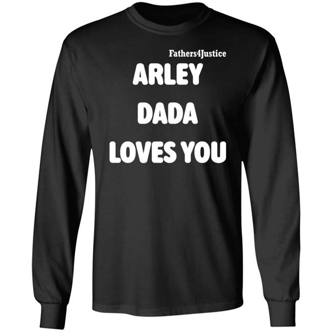 Jake Skuse Arley Dada Loves You Shirt Fathers 4 Justice