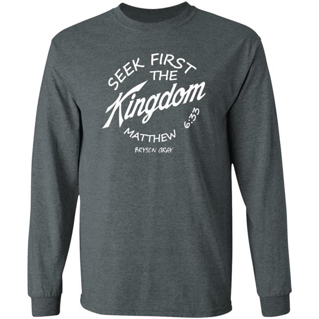 Seek First The Kingdom Hoodie Bryson Gray Merch Seek First The Kingdom Hoodie Bryson Gray Merch