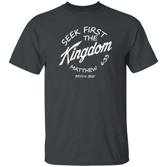 Seek First The Kingdom Hoodie Bryson Gray Merch Seek First The Kingdom Hoodie Bryson Gray Merch