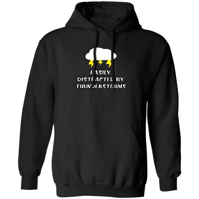 Easily Distracted By Thunderstorms Shirt Jennifer Stark Easily Distracted By Thunderstorms Shirt Jennifer Stark