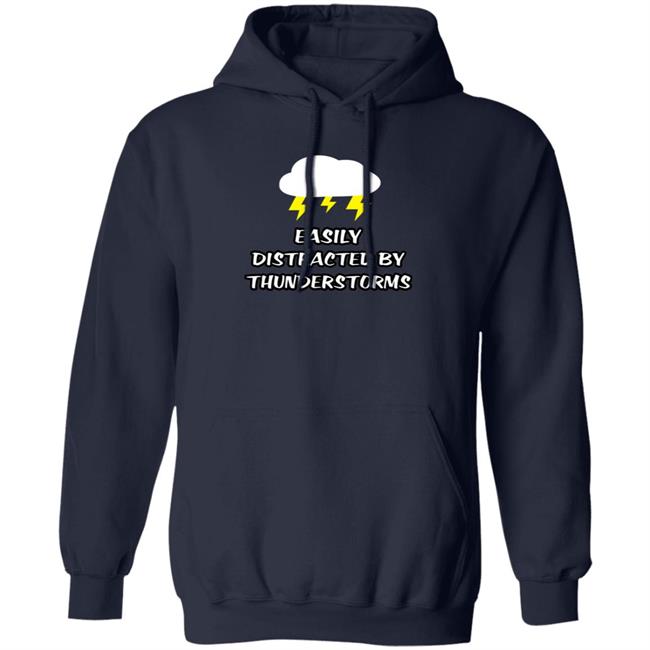 Easily Distracted By Thunderstorms Shirt Jennifer Stark Easily Distracted By Thunderstorms Shirt Jennifer Stark