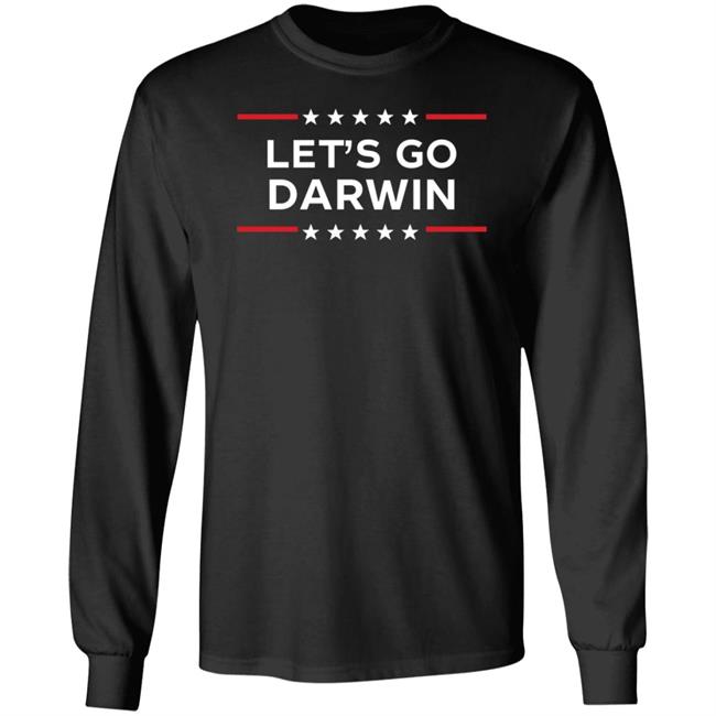 Let's Go Darwin Shirt Let's Go And Let Darwin shirt