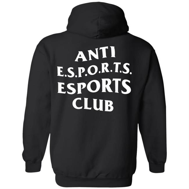 The Tar Pit Club Store Anti Esport Esport Club Shirt Hoodie Sweatshirt The Tar Pit Club Store Anti Esport Esport Club Shirt Hoodie Sweatshirt