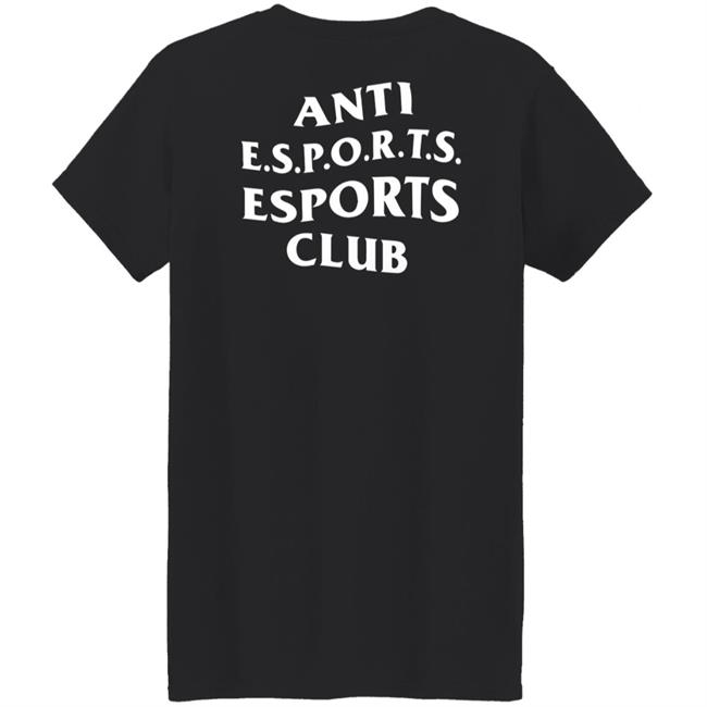 The Tar Pit Club Store Anti Esport Esport Club Shirt Hoodie Sweatshirt The Tar Pit Club Store Anti Esport Esport Club Shirt Hoodie Sweatshirt