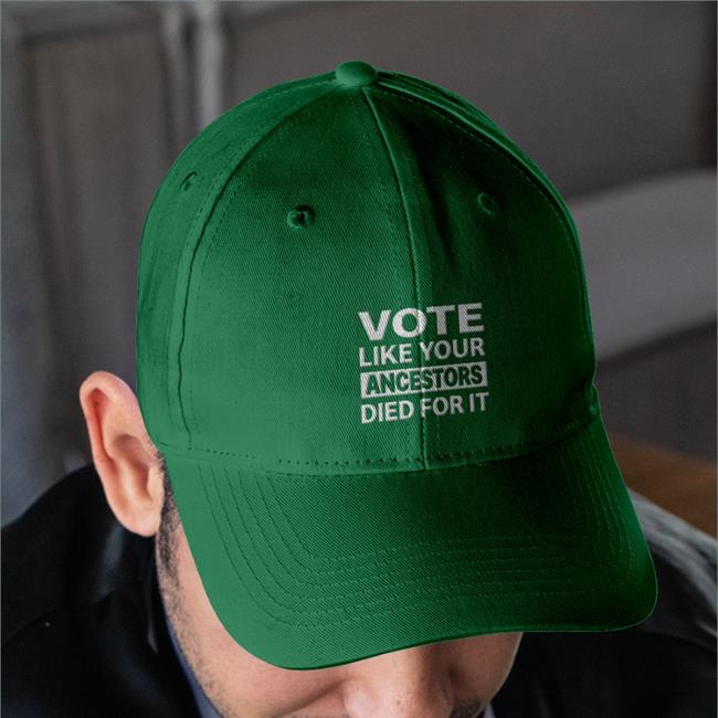 Vote Like Your Ancestors Died For It Embroidered Hat Rolandsmartin