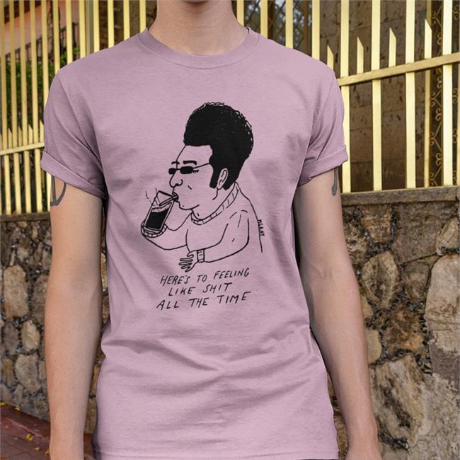 Reallygoodartist Shop Here's To Feeling Liek Shit Alll The Time Hoodie Matt Gray