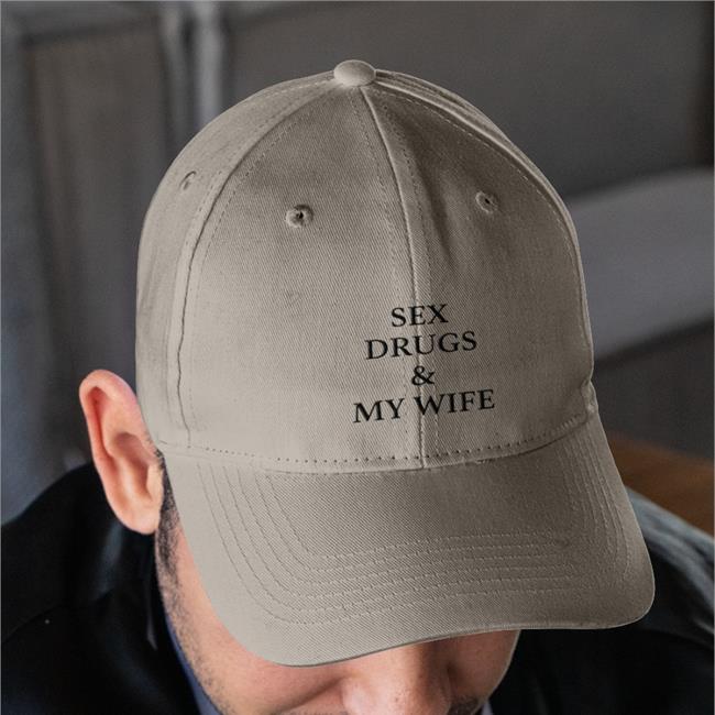 Sex Drugs And My Wife Twill Cap
