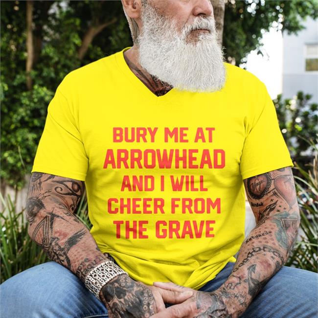 Dante Hall Wearing Bury Me At Arrowhead And I Will Cheer From The Grave T-Shirt
