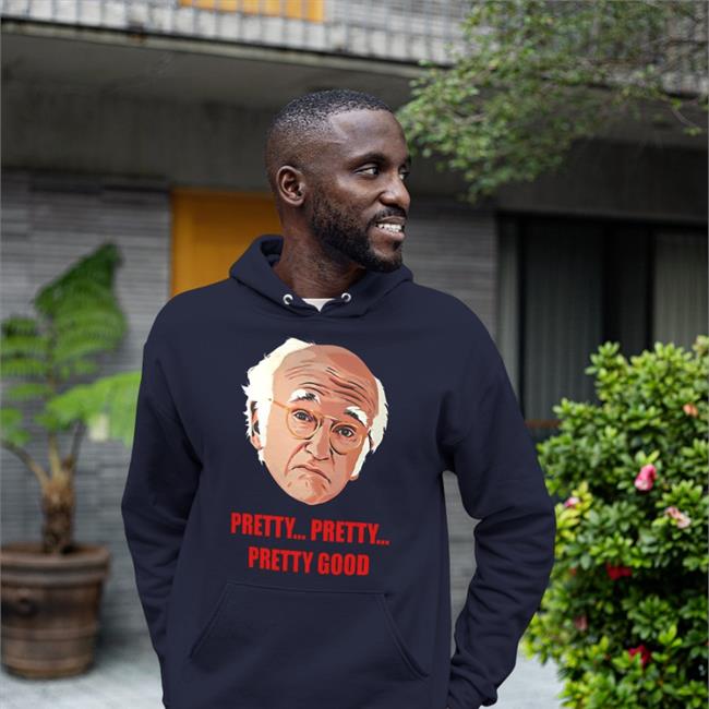 Homelesspimp Pretty Pretty Pretty Good Shirts Larry David