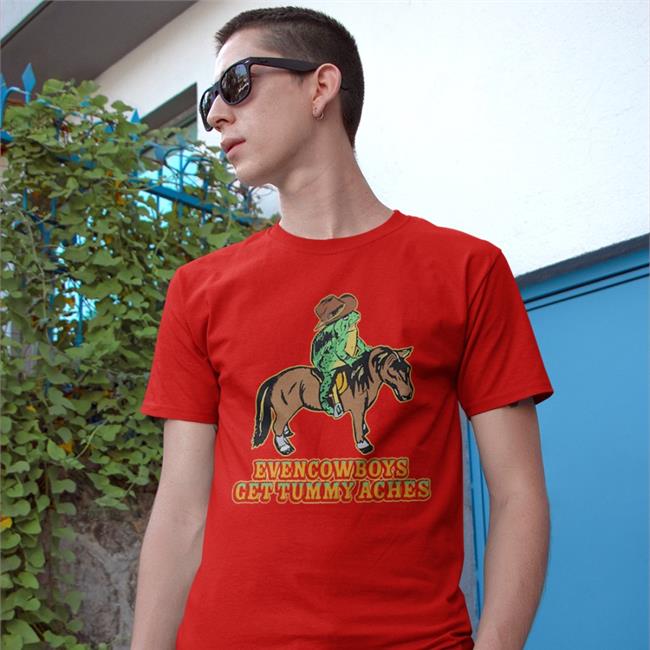 EricCurtin Even Cowboys Get Tummy Aches T Shirt