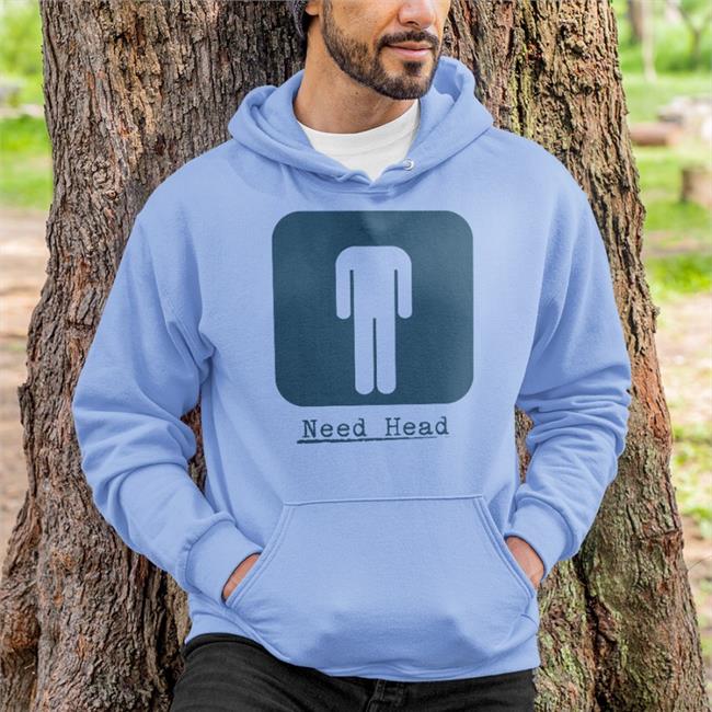 Shirts That Go Hard Need Head Hoodied Sweatshirt