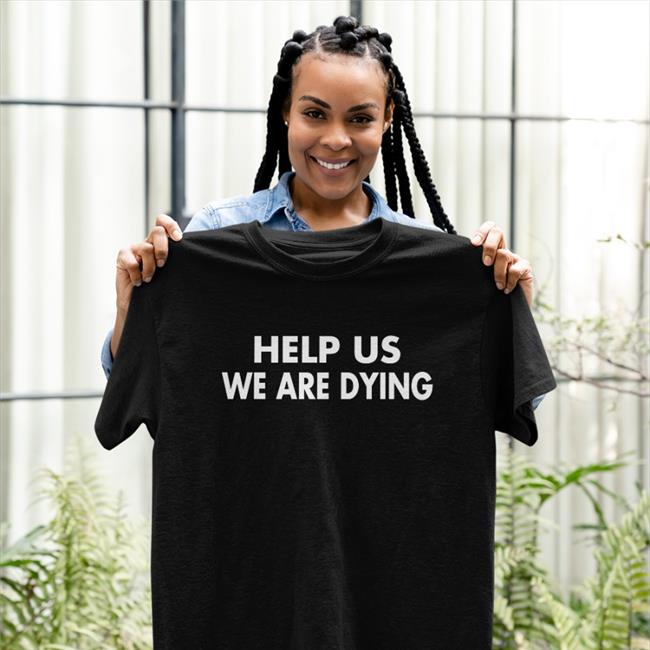 Breaking911 Help Us We Are Dying Shirt San Juan