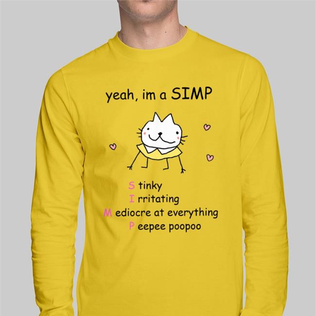 Stinkykatie Yeah I'm A Simp Stinly Irritatating Mediocre At Everything Peepee Poopoo Sweatshirt White