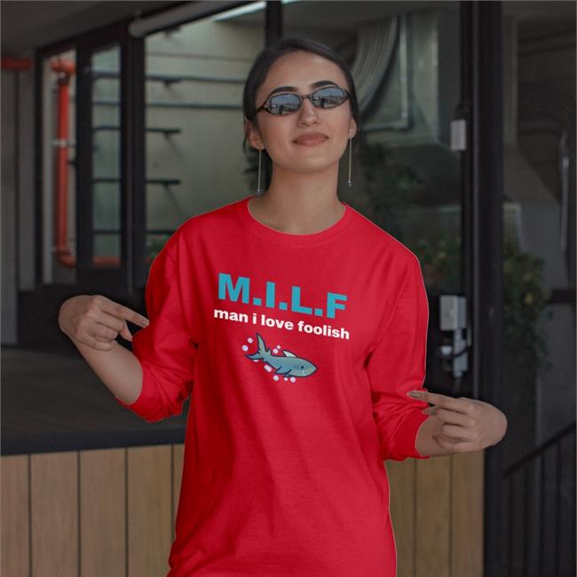 Milf Man I Love Foolish T Shirt